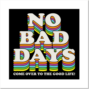 No Bad Days Posters and Art